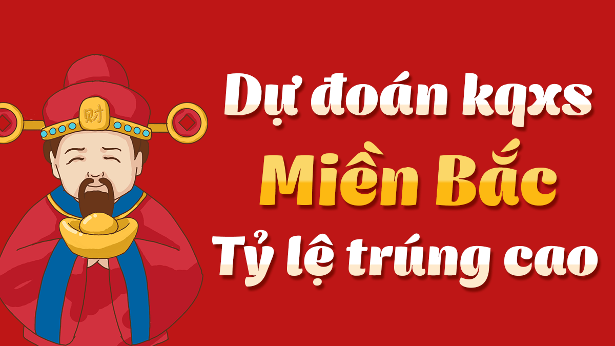 Dự Đoán KQXS Miền Bắc chủ nhật - Thống Kê XSMB chính xác nhất 22-12-2024